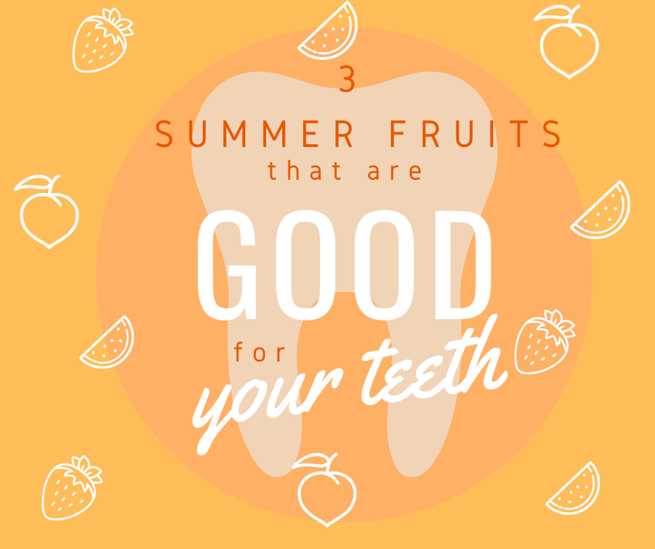 3 Fruits That Your Teeth Love